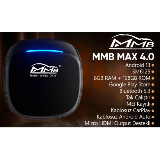 MMB MAX 4.0 Android 13, 8+128GB, HDMI Output Kablosuz-Wireless CarPlay MMB MAX 4.0 Android 13, 8+128GB, HDMI Output Kablosuz-Wireless CarPlay