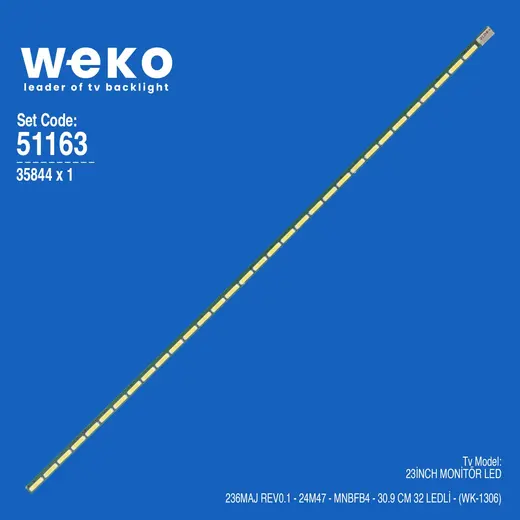 WKSET-6163 35844X1 236MAJ REV0.1 - 24M47 - MNBFB4 1 ADET LED BAR (32LED)