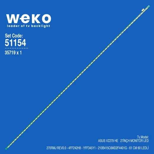 WKSET-6154 35719X1 270RMJ REV0.0 6916L-2730A 1 ADET LED BAR (60LED)