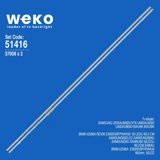 WKSET-6416 37008X2 BN96-52596A REV00 ES60SV8FPKWA56 2 ADET LED BAR (56LED)